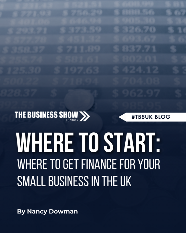 Where To Start: Where To Get Finance For Your Small Business In The UK