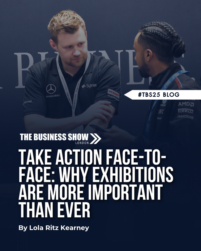 Take Action Face-To-Face: Why Exhibitions Are More Important Than Ever