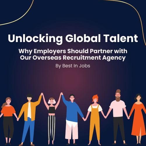 Unlocking Global Talent: Why Employers Should Partner with Our Overseas Recruitment Agency