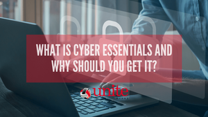 What is Cyber Essentials Certification and why should you get it?