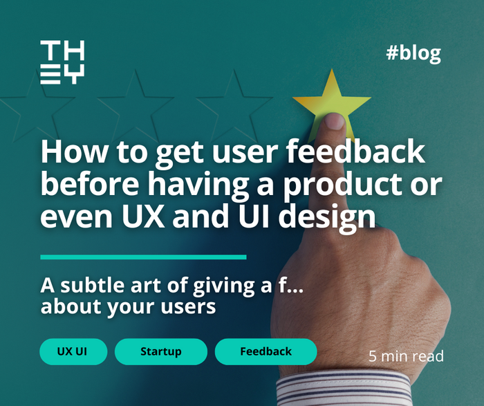 How to get user feedback before having a product or even UX and UI design