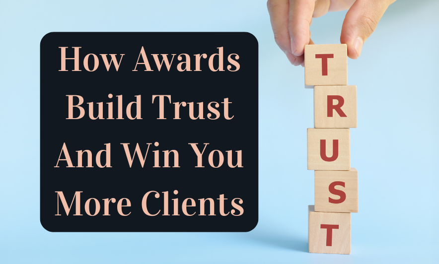 How Awards Build Trust and Win You More Clients