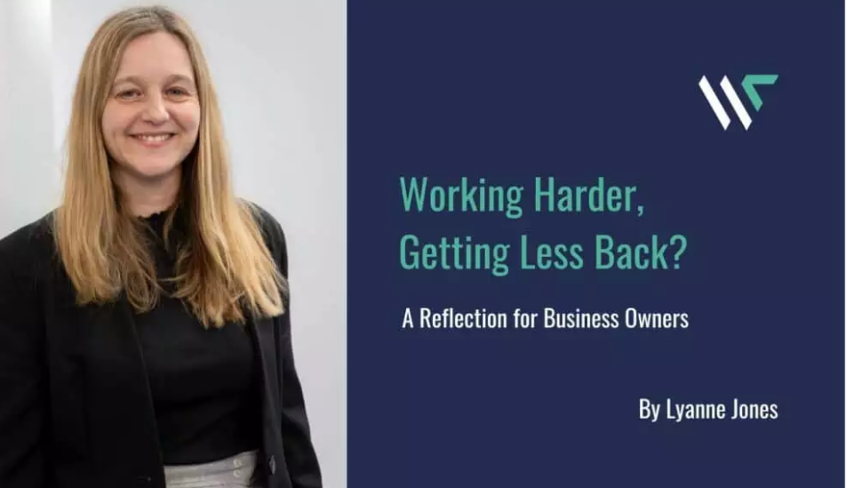 Working Harder, Getting Less Back? A Reflection for Business Owners