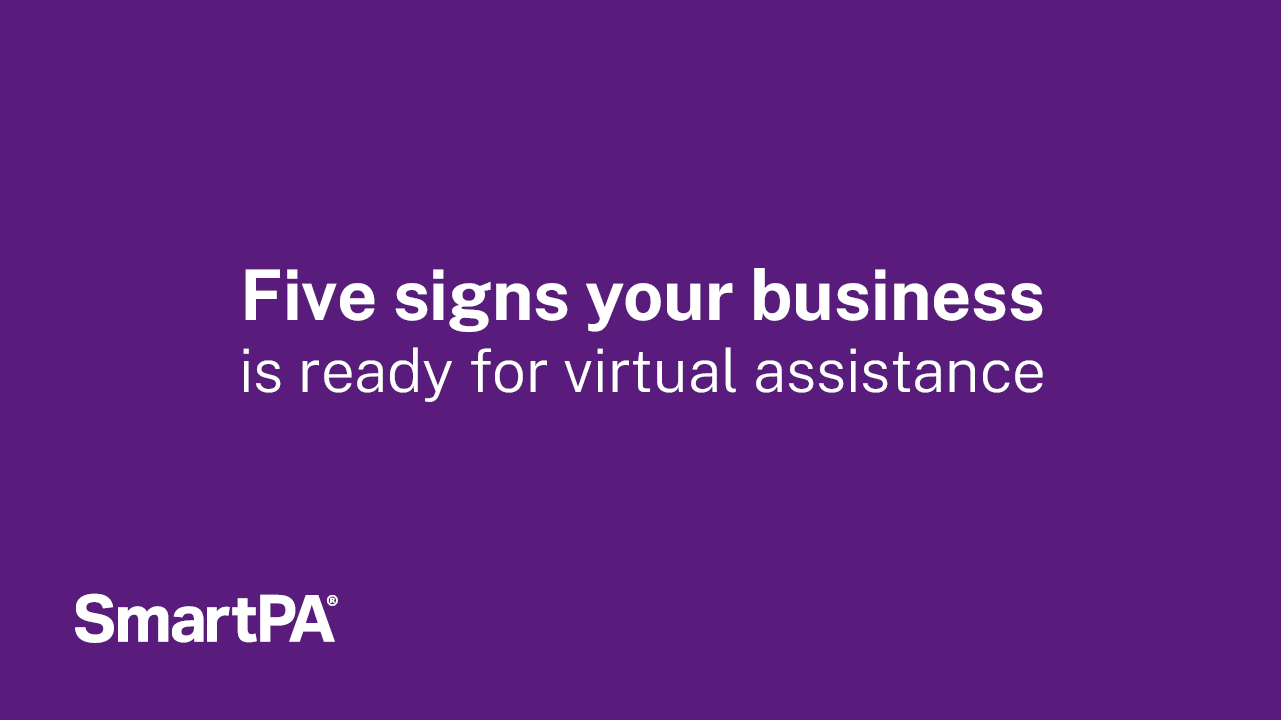 Five signs your business is ready for virtual assistance
