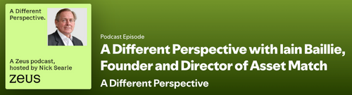 A Different Perspective with Iain Baillie, Founder and Director of Asset Match