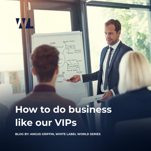How to do business like our VIPs