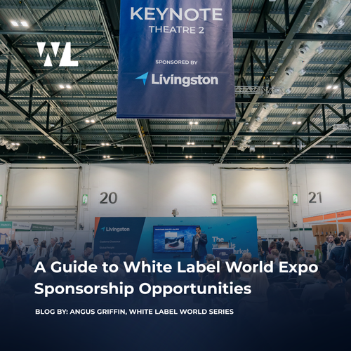 A Guide to Sponsorship Opportunities at White Label World Expo