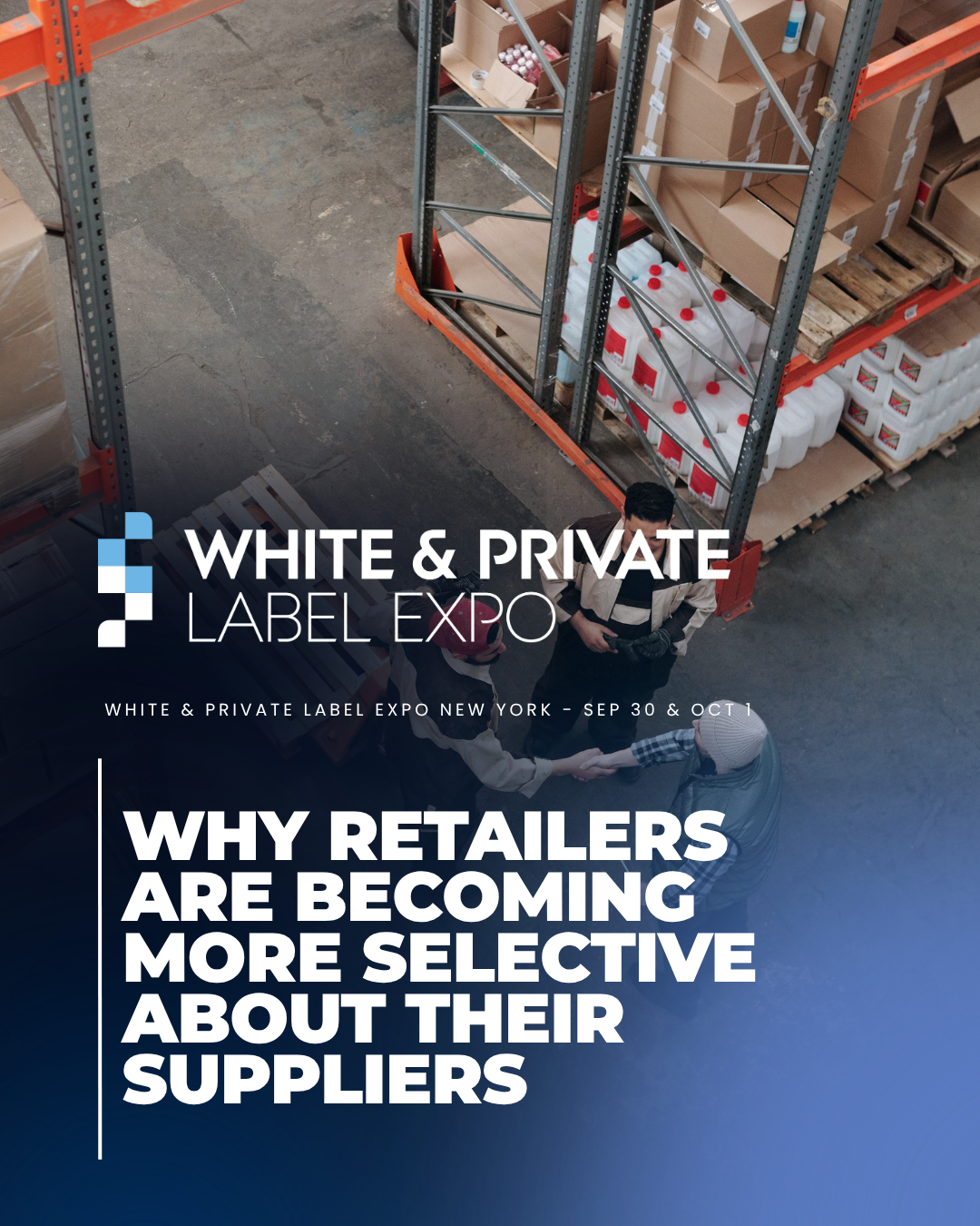 Why Retailers Are Becoming More Selective About Their Suppliers