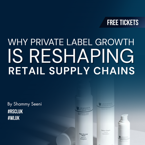 Why Private Label Growth is Reshaping Retail Supply Chains