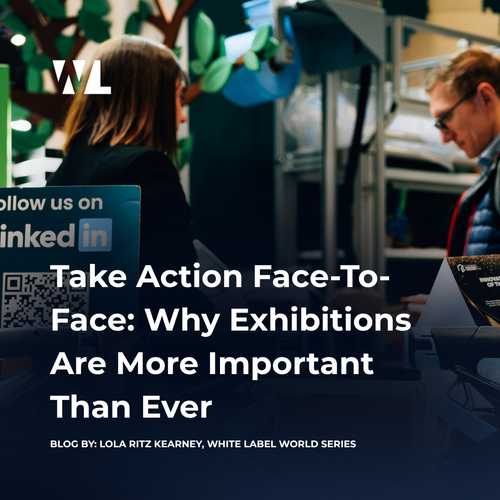 Take Action Face-To-Face: Why Exhibitions Are More Important Than Ever