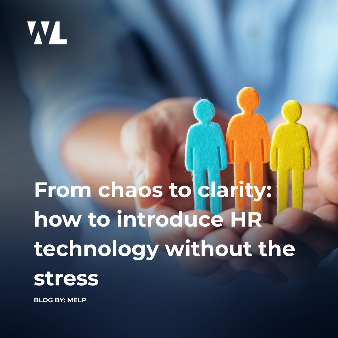 From chaos to clarity: how to introduce HR technology without the stress