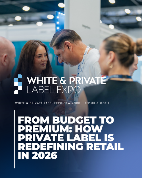 From Budget to Premium: How Private Label Is Redefining Retail in 2026