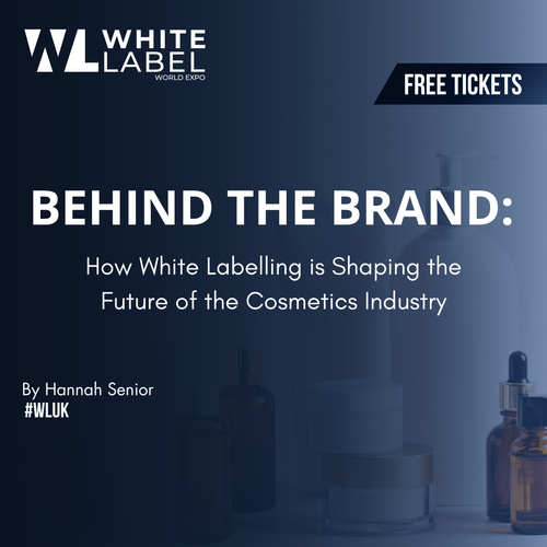 Behind the Brand: How White Labelling is Shaping the Future of the Cosmetics Industry