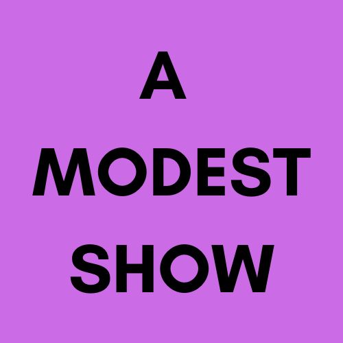 A Modest Show