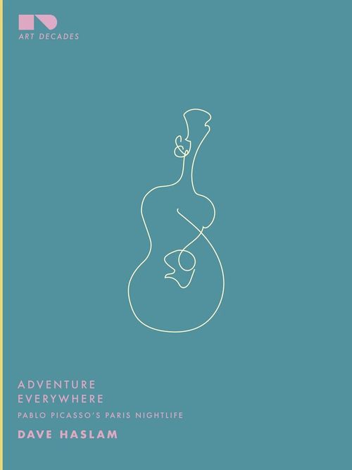 Book Signing with Dave Haslam, author of Adventure Everywhere: Pablo Picasso's Paris Nightlife