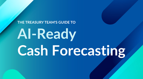 TIS Treasury Team’s Guide to AI-Ready Cash Forecasting - How Treasury Teams Can Move from AI Curiosity to AI Confidence