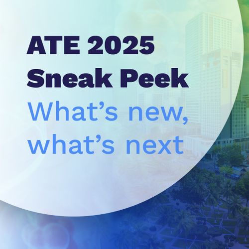 ATE 2025 Sneak peek – What’s new, what’s next
