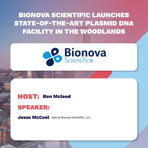Bionova Scientific Launches State-of-the-Art Plasmid DNA Facility in The Woodlands