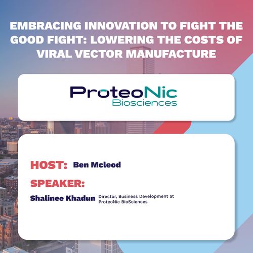 Embracing Innovation to Fight the Good Fight: Lowering the Costs of Viral Vector Manufacture