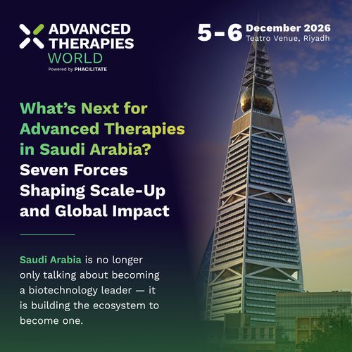 What’s Next for Advanced Therapies in Saudi Arabia? Seven Forces Shaping Scale-Up and Global Impact