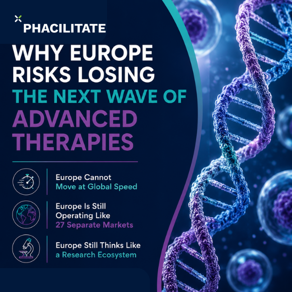 Why Europe Risks Losing the Next Wave of Advanced Therapies