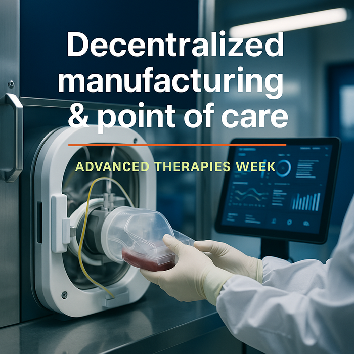 Advanced Therapies Week 2025: Decentralized Manufacturing and Point of Care