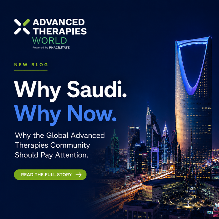 Why Saudi. Why Now. Why the Global Advanced Therapies Community Should Pay Attention.