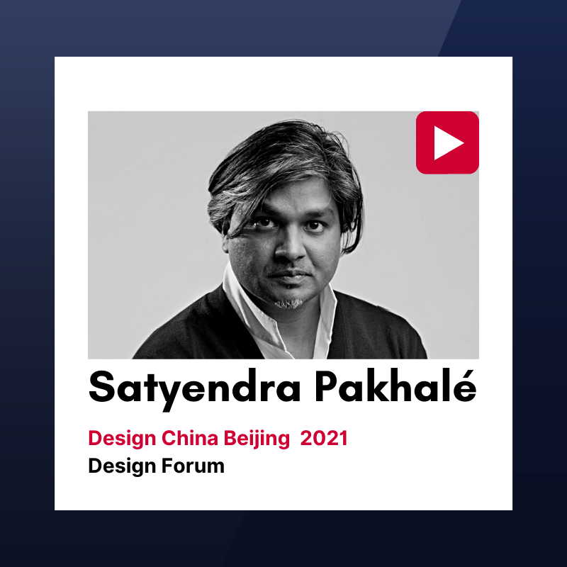 “设计中国北京”2021设计论坛视频回顾：Satyendra Pakhalé 