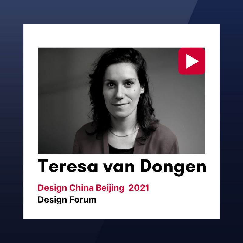 “设计中国北京”2021设计论坛视频回顾：Teresa van Dongen