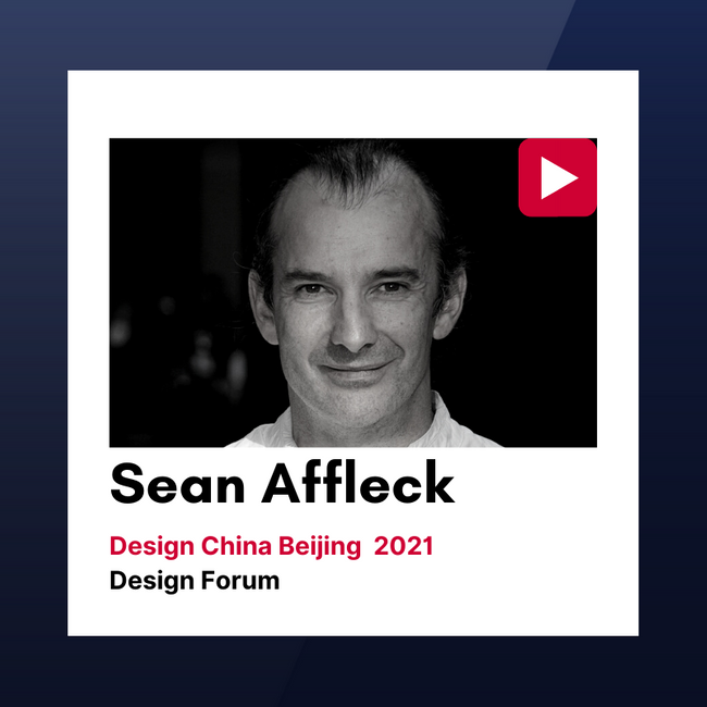 Design China Beijing 2021 Forum Talks: Sean Affleck