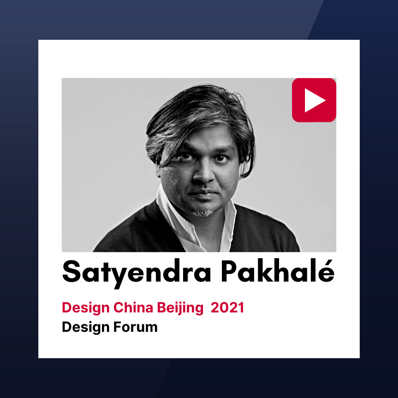 Design China Beijing 2021 Forum Talks: Satyendra Pakhalé