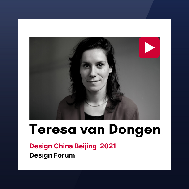 Design China Beijing 2021 Forum Talks: Teresa van Dongen