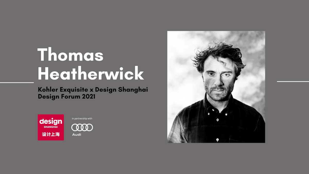 Design Shanghai 2021 Forum Video - THOMAS HEATHERWICK: DESIGN OF EMOTION