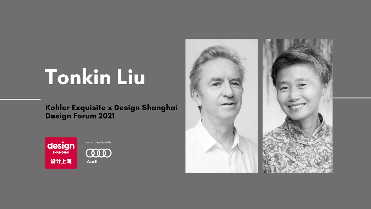 Design Shanghai 2021 Forum Video - TONKIN LIU: THE ARCHITECTURE OF POETRY