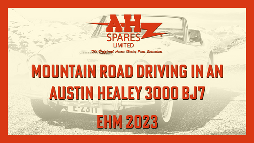 Mountain Driving at EHM 2023: Jon Hill and John Lee Enjoy the Scenery in an Austin Healey 3000 BJ7