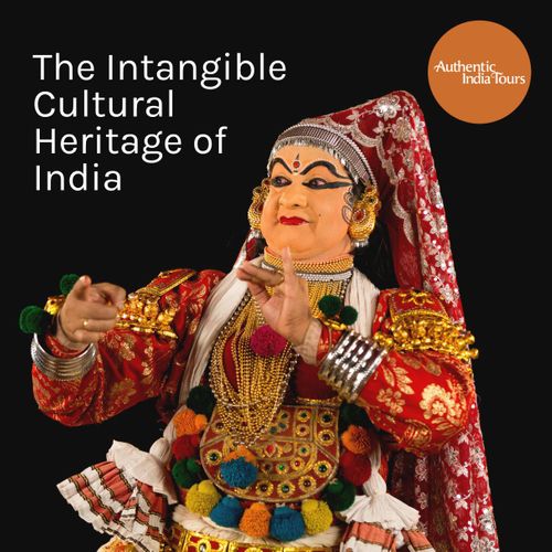The Intangible Cultural Heritage of India | The UNESCO list