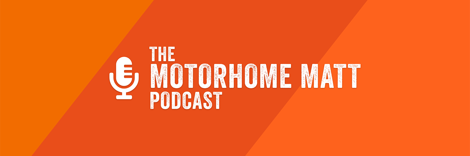 The Motorhome Matt Podcast