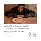 Venice Tiramisu' with world champion chef Stefano Serafini A journey through food, wine, opera and art of Venice