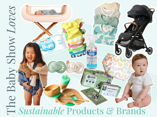 The Baby Show Loves: Sustainable Products & Brands