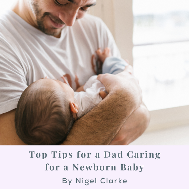 Top Tips for a Dad Caring for a Newborn Baby