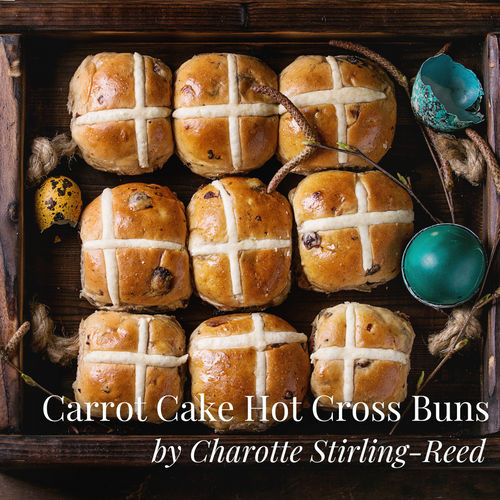 Easter Recipe : Carrot Cake Hot Cross Buns by Charlotte Stirling-Reed