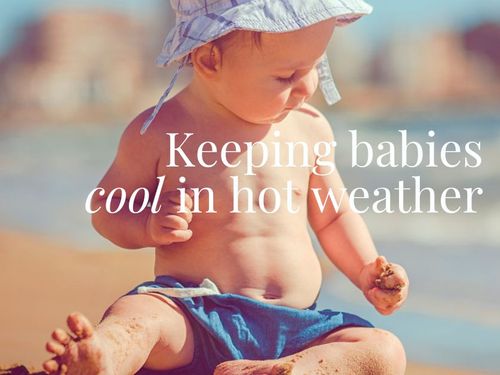 Don't Sweat It, Baby! Hot Weather Tips for Happy Tots