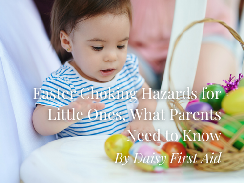 Easter Choking Hazards for Little Ones, What Parents Need to Know