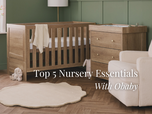 Top 5 Nursery Essentials with Obaby