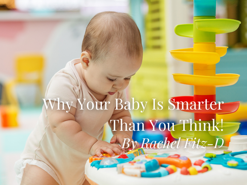 Why Your Baby Is Smarter Than You Think!