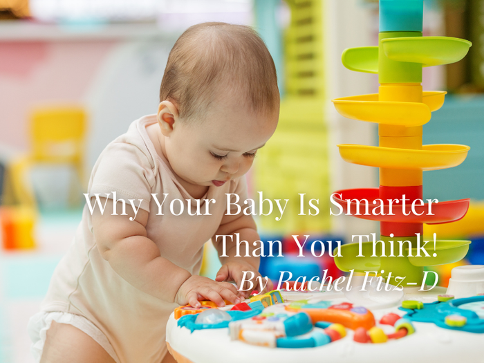 Why Your Baby Is Smarter Than You Think!