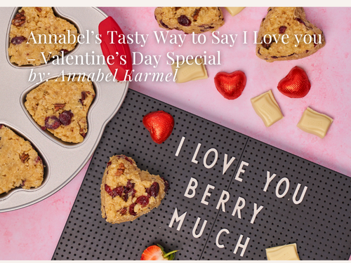 Annabel’s Tasty Ways to Say I Love you – Valentine’s Day Special