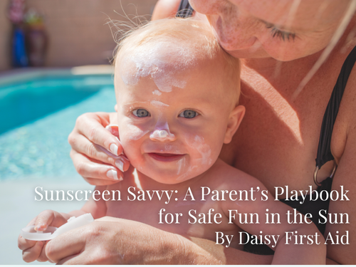 Sunscreen Savvy: A Parent’s Playbook for Safe Fun in the Sun