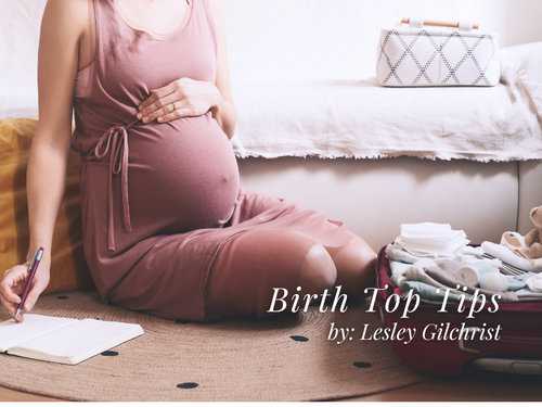 Birth Prep Top Tips by Lesley Gilchrist