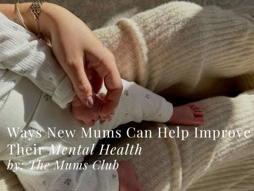 Ways New Mums Can Help Improve Their Mental Health